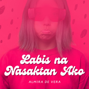 Labis Na Nasaktan Ako
