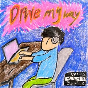 Drive my way