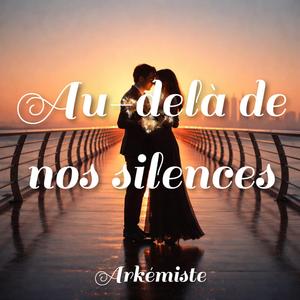 Au-delà de nos silences
