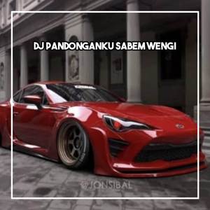 DJ PANDONGAKU SABEN WENGI PANJALOKU MARANG GUSTI SLOW