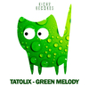 Tatolix - Green Melody (Original Mix)