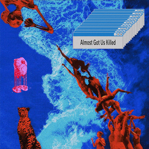 Almost Got Us Killed