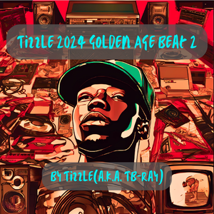 Tizzle 2024 Golden Age Beat 2