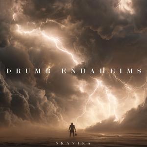 Þrumr Endaheims (The Last Thunder Before Ragnarök)