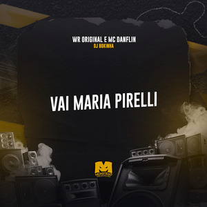 Vai Maria Pirelli