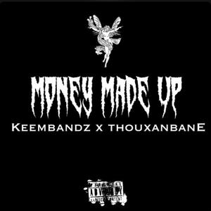 money made up (feat. ThouxanbanE)