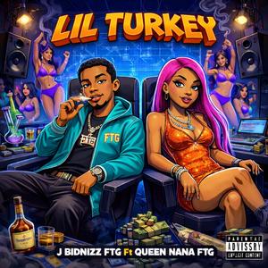 Lil Turkey (feat. Queen Nana FTG)