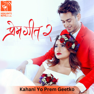 Kahani Yo Prem Geetko (From "Prem Geet 2")