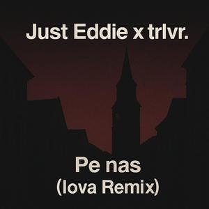 Pe Nas (Iova Remix)