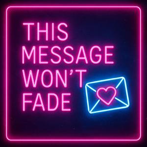 This message won't fade