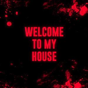 Welcome to My House