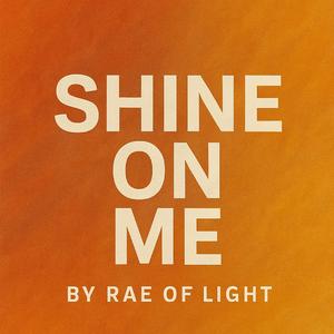 Shine On Me