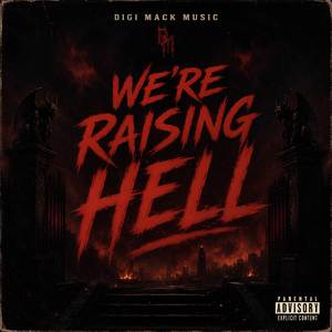 We're Raising Hell
