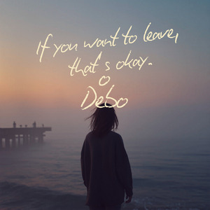 If you want to leave, that's okay