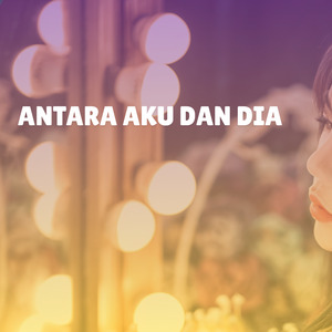 Antara Aku dan Dia