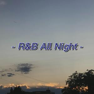 R&B All Night (原唱：KnowKnow/Higher Brothers) 伴奏
