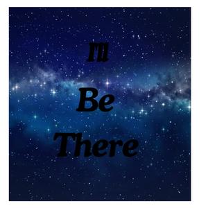 Ill be there