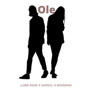 Ole (feat. Samsyl & Bossman)