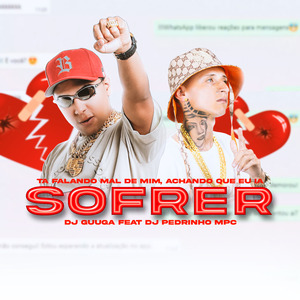 TA FALANDO MAL DE MIM, ACHANDO QUE EU IA SOFRER