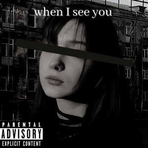 When I See You