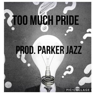 Too Much Pride