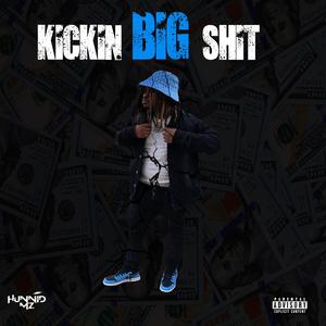 Kickin' Big Shit