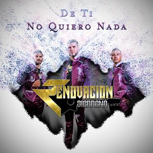 De Ti No Quiero Nada