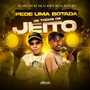 Pede uma Botada de Todos os Jeito