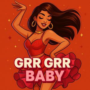 Grr Grr Baby