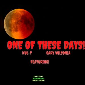 One Of These Days (feat. GaRy WiLsOn)