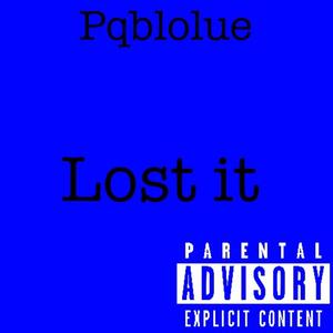 Lost it