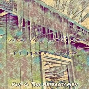 I Wish You Were Here (feat. Fredro Starr)