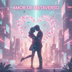 Amor de metaverso