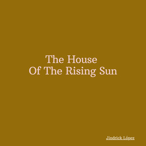 The House Of The Rising Sun