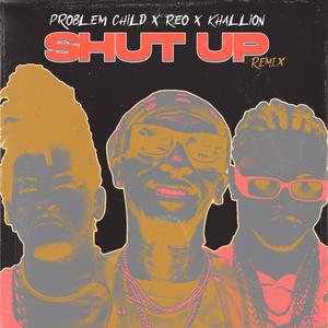 Shut Up (feat. Reo & Khallion) (Remix Clean)