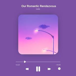 Our Romantic Rendezvous