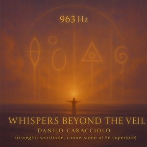Whispers Beyond the Veil 963Hz (Risveglio spirituale connessione al sè superiore)