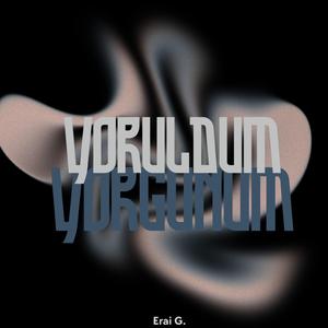 Yoruldum Yorgunum