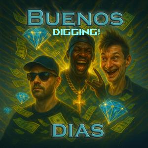BUENOS DIGGING! DIAS