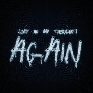 Lost in My Thoughts Again