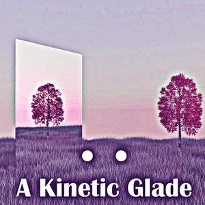 A Kinetic Glade