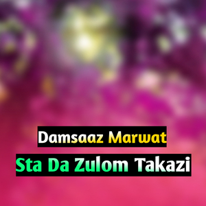 Sta Da Zulom Takazi
