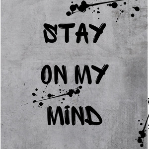 Stay on My Mind