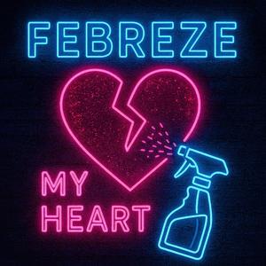 Febreze My Heart