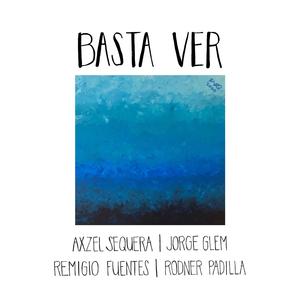 Basta Ver (feat. Jorge Glem, Remigio Fuentes & Rodner Padilla)