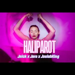 HALIPAROT x Jero x JosiahKing