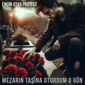 Mezarın Taşına Oturdum O Gün
