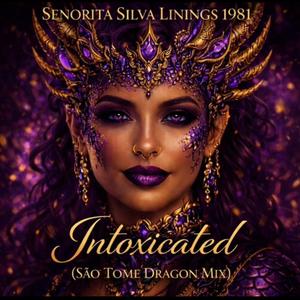 INTOXICATED (SAO TOME DRAGON MIX)