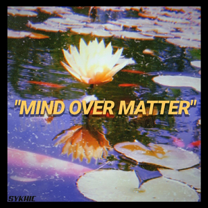 Mind Over Matter