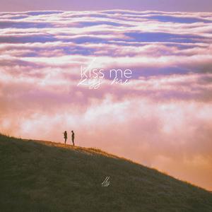 Kiss me